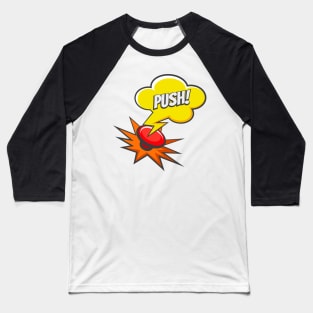 Push Button Drawn in Pop art style Baseball T-Shirt